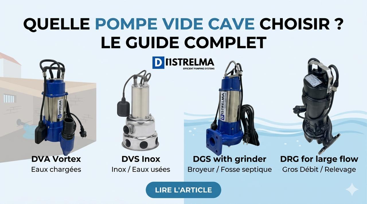 Quelle pompe vide cave choisir pour relevage eaux usees chargees fosse septique prix maroc